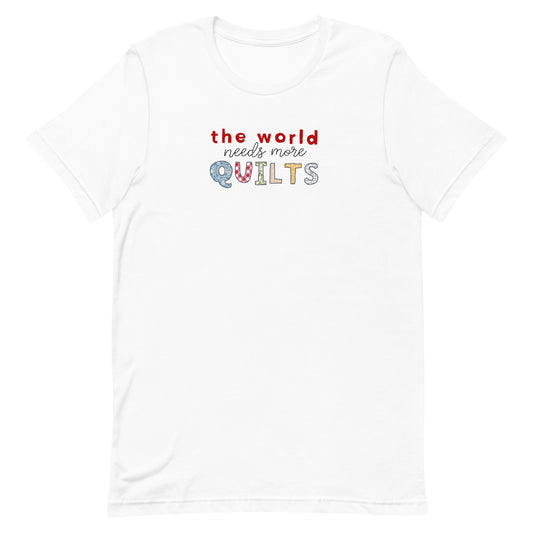 The World Needs More Quilts Tee